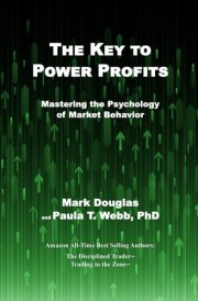 The Key to Power Profits: Mastering the Psychology of Market Behavior cover image