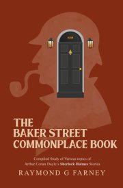 THE BAKER STREET COMMONPLACE BOOK: Compiled Study of Various Subjects from Arthur Conan Doyle’s Sherlock Holmes Stories cover image