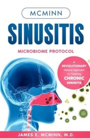 McMinn Sinusitis Microbiome Protocol: A Revolutionary Natural Approach to Treating Chronic Sinusitis cover image