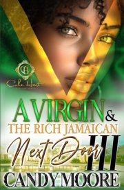 A Virgin & The Rich Jamaican Next Door 3 - An African American Romance: The Finale cover image