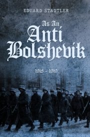 As An Anti Bolshevik 1918-1919 cover image