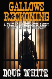Gallows Reckoning A Tale of an Infamous Bandit in the American Southwest cover image