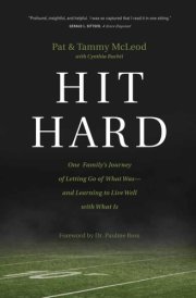 Hit Hard: One Family’s Journey of Letting Go of What Was—and Learning to Live Well with What Is cover image
