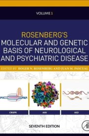 Rosenberg's Molecular and Genetic Basis of Neurological and Psychiatric Disease, Seventh Edition Volume 1 cover image