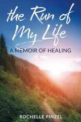 The Run of My Life A Memoir of Healing cover image