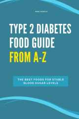 Type 2 Diabetes Food Guide From A-Z The Best Foods for Stable Blood Sugar Levels cover image