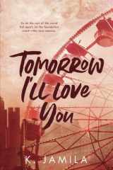 Tomorrow I'll Love You cover image