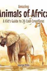 Amazing Animals of Africa: A Kid's Guide to 26 Cool Creatures (Wild Wonders) cover image