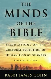 The Minds of the Bible: Speculations on the Cultural Evolution of Human Consciousness (Expanded Edition) cover image