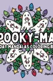 Spooky-Mas Holiday Mandalas Coloring Book for Teens and Adults: For Cozy Stress Relief and Mindfulness (Mindful Mandalas & Patterns) cover image
