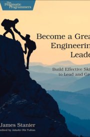 Become a Great Engineering Leader Build Effective Skills to Lead and Grow cover image