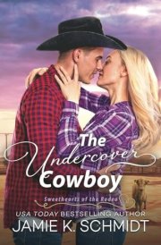The Undercover Cowboy (Sweethearts of the Rodeo) cover image