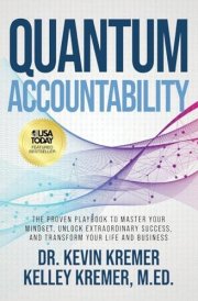 Quantum Accountability The Proven Playbook to Master Your Mindset, Unlock Extraordinary Success, and Transform Your Life and Business cover image