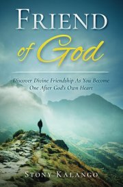 Friend of God Discover Divine Friendship As You Become One After God's Own Heart cover image