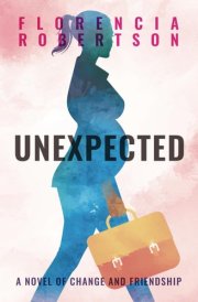 Unexpected A Novel of Change and Friendship cover image