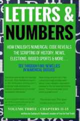 LETTERS AND NUMBERS Volume Three: Chapters 11-15 (LETTERS AND NUMBERS Volume Series) cover image