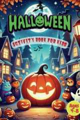 Halloween Activity Book for kids ages 4-8: Fun Halloween Games, Puzzles, and Educational Activities for Kids cover image