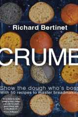 Crumb Show the Dough Who's Boss with 50 Recipes to Master Bread Making cover image