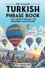 The Ultimate Turkish Phrase Book 1001 Turkish Phrases for Beginners and Beyond! cover image