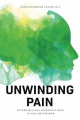 Unwinding Pain Affordable and Accessible Ways to Feel Better Now cover image