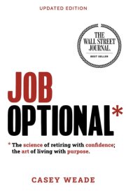 Job Optional* The Science of Retiring with Confidence; The Art of Living with Purpose cover image