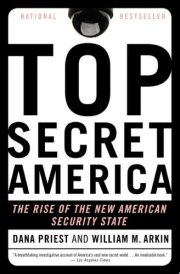 Top Secret America The Rise of the New American Security State cover image