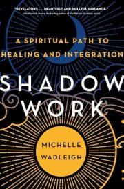 Shadow Work A Spiritual Path to Healing and Integration cover image