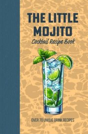 The Little Mojito Cocktail Recipe Book cover image