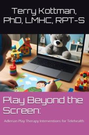 Play Beyond the Screen:: Adlerian Play Therapy Interventions for Telehealth cover image