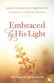 Embraced by His Light True Stories of Everyday Miracles cover image