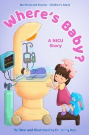 Where's Baby? A NICU Story Hamilton and Eleanor - Children's Books cover image