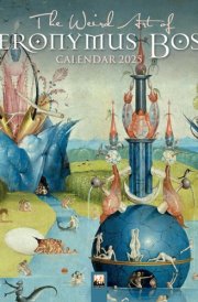 The Weird Art of Hieronymus Bosch Wall Calendar 2025 (Art Calendar) cover image