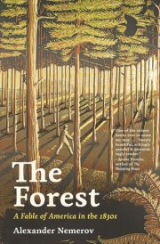 The Forest A Fable of America in the 1830s cover image