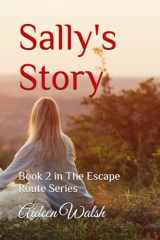 Sally's Story Book 2 in The Escape Route Series cover image
