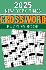 2025 New York Times Crossword Puzzles Book: Fresh Puzzles for the Year 2025 cover image