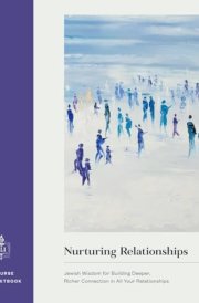Nurturing Relationships: Jewish Wisdom for Building Deeper, Richer Connection in All Your Relationships cover image
