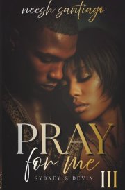 Pray for Me 3 - Sydney & Devin (A Spin-Off) cover image