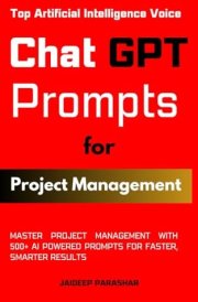 ChatGPT Prompts for Project Management: Master Project Management with 500+ AI Powered Prompts for Faster, Smarter Results cover image