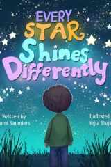 Every Star Shines Differently: A Book To Help Children To Understand That It's Ok To Be Different And To Treat Others Kindly cover image