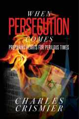When Persecution Comes Preparing Hearts for Perilous Times cover image