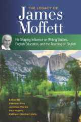The Legacy of James Moffett His Shaping Influence on Writing Studies, English Education, and the Teaching of English cover image