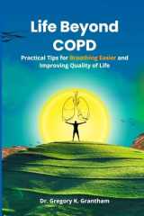 LIFE BEYOND COPD: Practical Tips For Breathing Easier And Improving Quality Of Life cover image