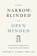 From Narrow-Blinded to Open Minded An Alternative Approach for Improved Decision-Making cover image