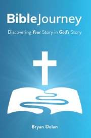 Bible Journey Discovering Your Story in God's Story cover image