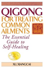 Qigong for Treating Common Ailments The Essential Guide to Self Healing cover image