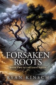 Forsaken Roots Book Two in the Omni Series cover image