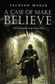 A Case of Make Believe (The Delamere Files) cover image