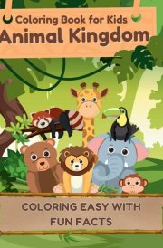 Coloring Book for Kids Animal Kingdom Coloring Easy with Fun Facts cover image