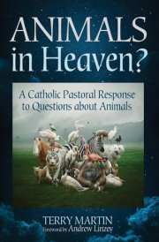 Animals in Heaven? A Catholic Pastoral Response to Questions about Animals cover image
