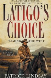 Latigo's Choice Taming the West (A Historical Western Series) cover image